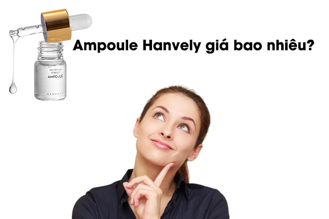 Ampoule Hanvely giá bao nhiêu và có đáng tiền mua hay không?