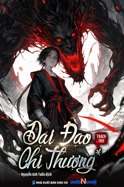 Đại Đạo Chi Thượng Review – Truyện Tu Tiên Hay Nhất Hiện Nay Đáng Đọc